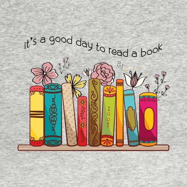 It's a good day to read a book, book lover teacher by TrendyPlaza